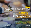 Google’s Best-Rated Caterer in Singapore