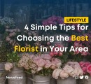 4 Simple Tips for Choosing the Best Florist in Your Area